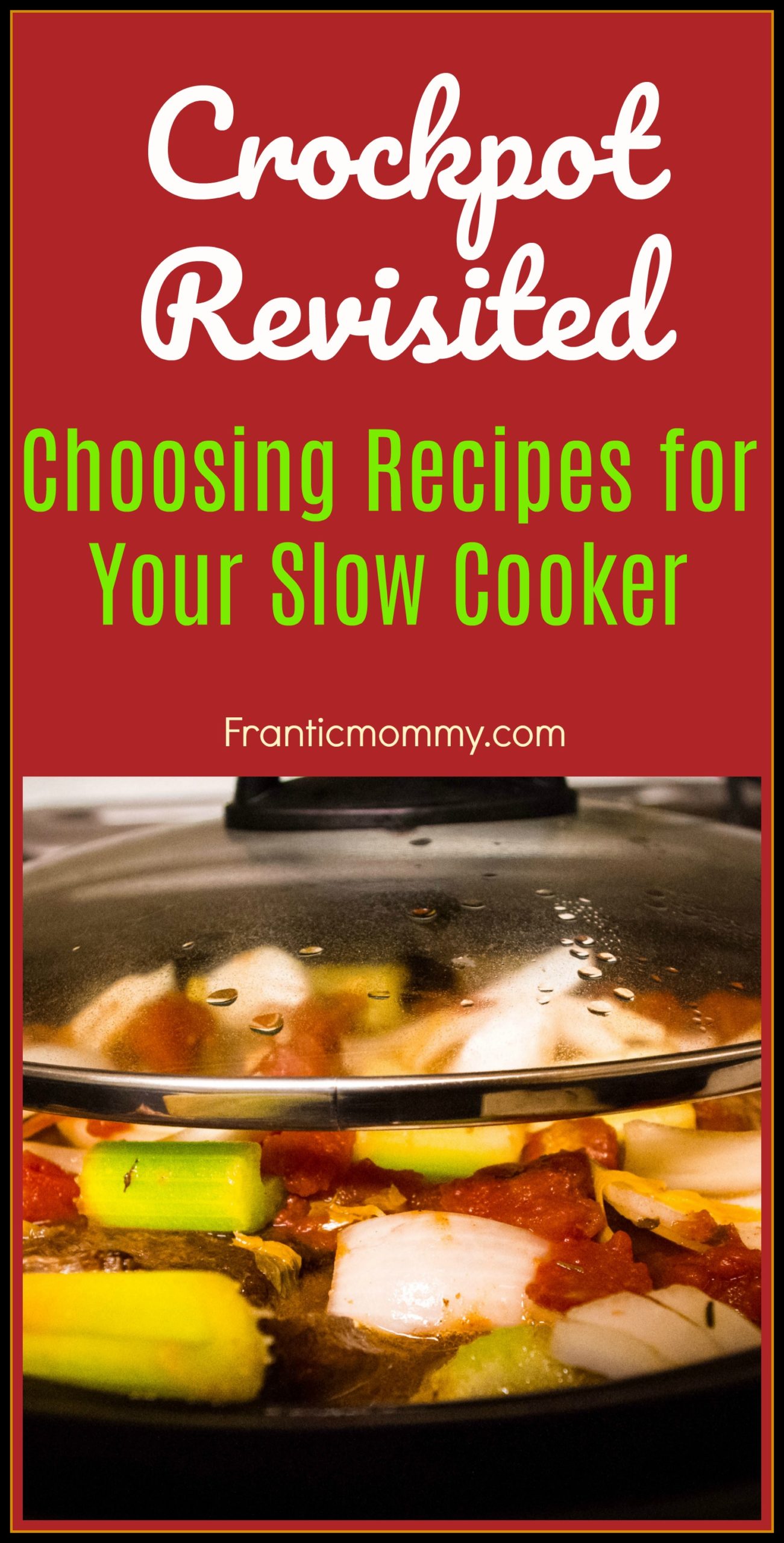 Crockpot Revisited-Choosing Recipes for Your Slow Cooker