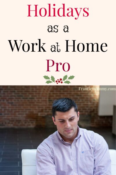 Handling Holidays as a Work from Home Pro