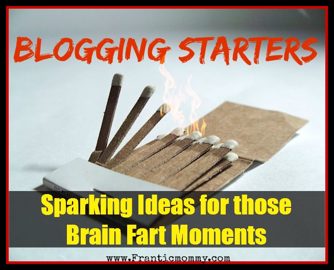 Blogging Starters: Sparking Ideas for those Brain Fart Moments