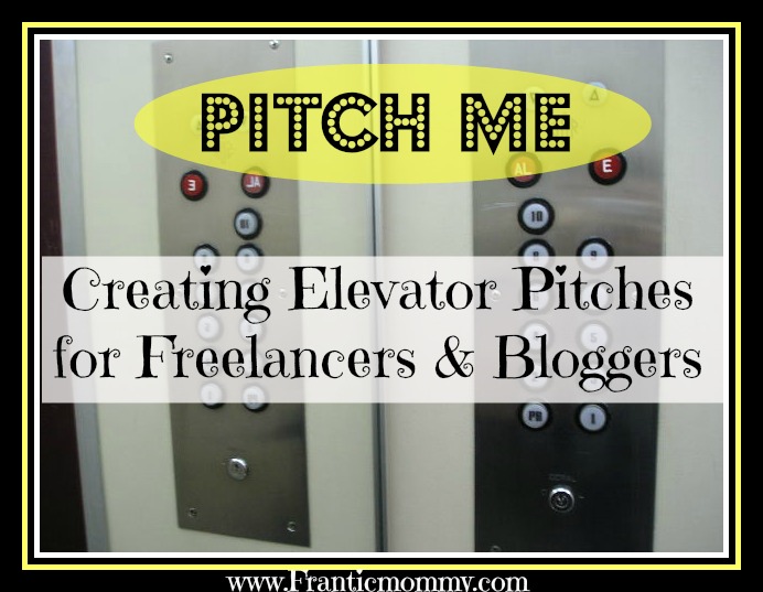 Pitch Me- Creating Elevator Pitches for Freelancers & Bloggers