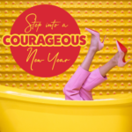 Rock Your Courageous New Year