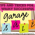 Is It Garage Sale Season Yet? 6 Tips for Organizing an Awesome Garage Sale