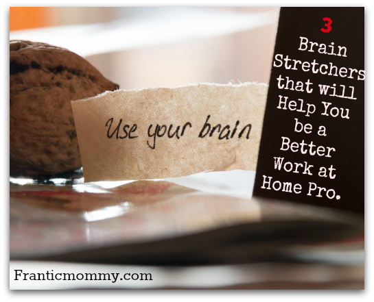 Feeling Sluggish? Three Brain Stretchers for Work at Home Pros