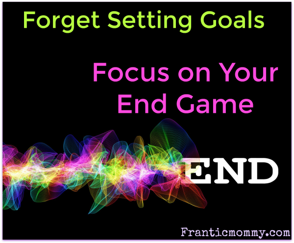 My very first Huffington Post Article! Forget Setting Goals: Focus on Your End Game