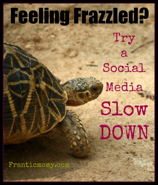 Feeling Frazzled? Try a Social Media Slow DOWN