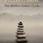A #SacredTravel book that captured my heart | Pilgrimage: A Modern Day Seeker’s Guide