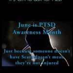 Just because someone doesn’t have scars doesn’t mean they’re not injured #PTSD